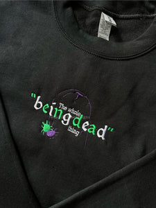 The Whole Being Dead Thing Beetlejuice Unisex Embroidered Sweatshirt