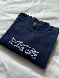 Don't Go Wasting Your Emotion Mamma Mia Unisex Embroidered Sweatshirt