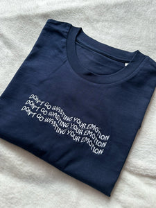 Don't Go Wasting Your Emotion Mamma Mia Unisex Embroidered T Shirt