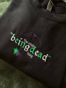 The Whole Being Dead Thing Beetlejuice Unisex Embroidered Sweatshirt