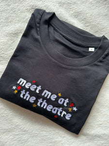 Meet Me At The Theatre Unisex Embroidered T Shirt