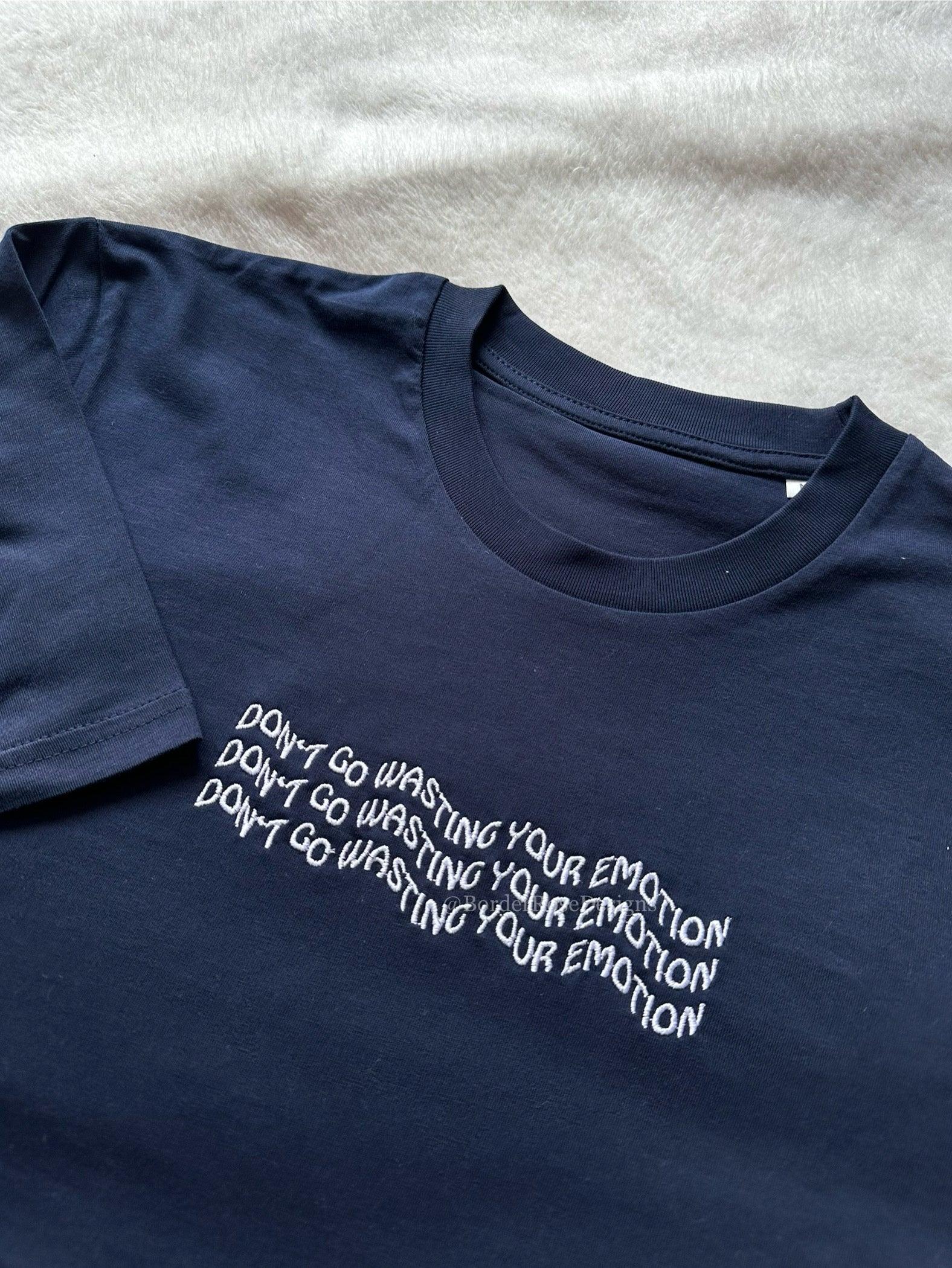 Don't Go Wasting Your Emotion Mamma Mia Unisex Embroidered T Shirt