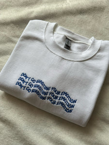 Don't Go Wasting Your Emotion Mamma Mia Unisex Embroidered Sweatshirt